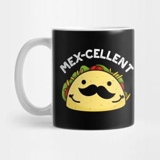 Mex-cellent Cute  Excellent Taco Pun Mug